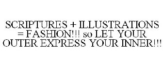 SCRIPTURES + ILLUSTRATIONS = FASHION!!! SO LET YOUR OUTER EXPRESS YOUR INNER!!!