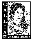 CALLIA BY KAREN ISAACSON