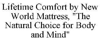 LIFETIME COMFORT BY NEW WORLD MATTRESS, 