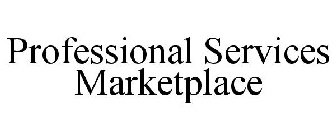 PROFESSIONAL SERVICES MARKETPLACE