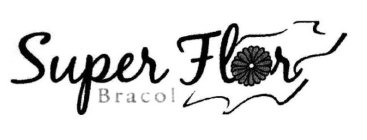 SUPER FLOR BRACOL