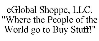 EGLOBAL SHOPPE, LLC. 