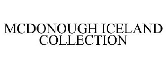 MCDONOUGH ICELAND COLLECTION