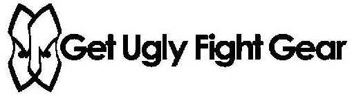 GET UGLY FIGHT GEAR