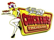 SEXY CHICKEN'S FIREHOUSE