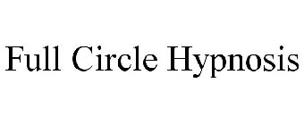 FULL CIRCLE HYPNOSIS