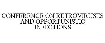 CONFERENCE ON RETROVIRUSES AND OPPORTUNISTIC INFECTIONS