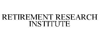 RETIREMENT RESEARCH INSTITUTE