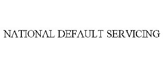 NATIONAL DEFAULT SERVICING