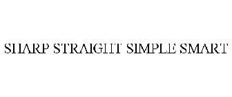 SHARP STRAIGHT SIMPLE SMART