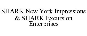 SHARK NEW YORK IMPRESSIONS & SHARK EXCURSION ENTERPRISES