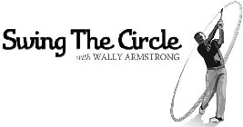 SWING THE CIRCLE WITH WALLY ARMSTRONG