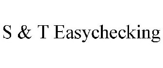 S & T EASYCHECKING