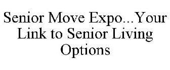 SENIOR MOVE EXPO...YOUR LINK TO SENIOR LIVING OPTIONS