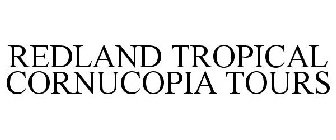 REDLAND TROPICAL CORNUCOPIA TOURS