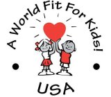 A WORLD FIT FOR KIDS! USA