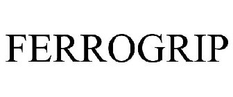 FERROGRIP