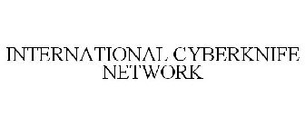 INTERNATIONAL CYBERKNIFE NETWORK