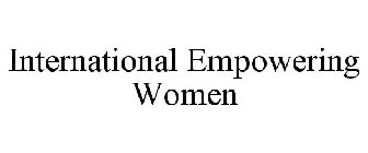 INTERNATIONAL EMPOWERING WOMEN