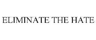 ELIMINATE THE HATE