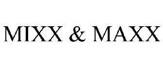 MIXX&MAXX