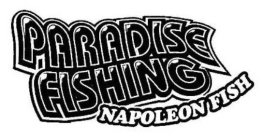 PARADISE FISHING NAPOLEON FISH