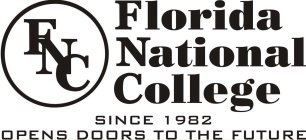 FNC FLORIDA NATIONAL COLLEGE SINCE 1982 OPENS DOORS TO THE FUTURE