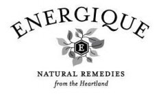 E ENERGIQUE NATURAL REMEDIES FROM THE HEARTLAND