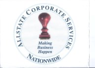 ALLSTATE CORPORATE SERVICES NATIONWIDE MAKING BUSINESS HAPPEN