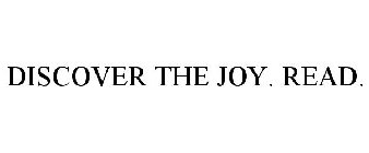 DISCOVER THE JOY. READ.