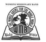 WOMENS MISSIONARY BAND THE WHOLE GOSPELFOR THE WHOLE WORLD WMB HOLY BIBLE