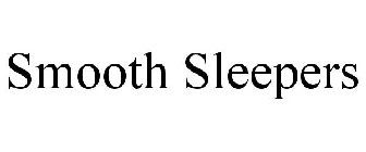 SMOOTH SLEEPERS