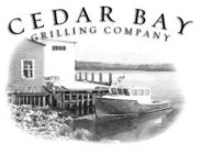 CEDAR BAY GRILLING COMPANY