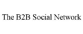THE B2B SOCIAL NETWORK