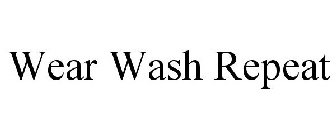 WEAR WASH REPEAT