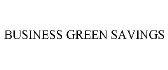 BUSINESS GREEN SAVINGS