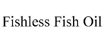 FISHLESS FISH OIL