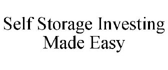 SELF STORAGE INVESTING MADE EASY