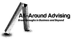 A ALL-AROUND ADVISING BREAKTHROUGHS IN BUSINESS AND BEYOND