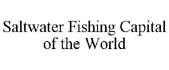 SALTWATER FISHING CAPITAL OF THE WORLD