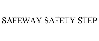 SAFEWAY SAFETY STEP