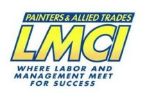 PAINTERS & ALLIED TRADES LMCI WHERE LABOR AND MANAGEMENT MEET FOR SUCCESS