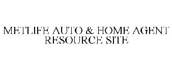 METLIFE AUTO & HOME AGENT RESOURCE SITE