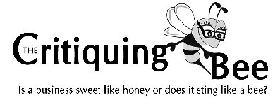 THE CRITIQUING BEE IS A BUSINESS SWEET LIKE HONEY OR DOES IT STING LIKE A BEE?