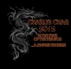 CHARLIE CHAN 2012 IN THE YEAR OF THE DRAGON ...A LEGEND RETURNS