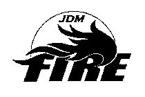 JDM FIRE