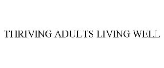 THRIVING ADULTS LIVING WELL