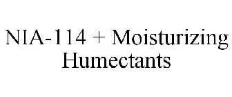 NIA-114 + MOISTURIZING HUMECTANTS