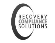 RECOVERY COMPLIANCE SOLUTIONS