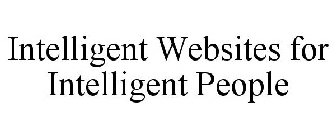 INTELLIGENT WEBSITES FOR INTELLIGENT PEOPLE